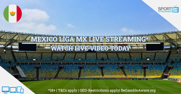 Mexican Liga MX football live streaming online free video (Watch Mexico soccer)