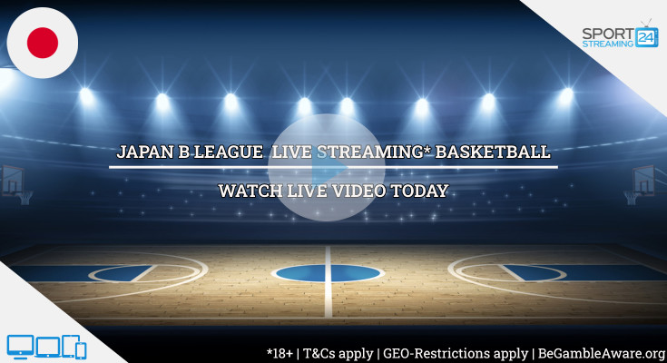 B.League Japan Live Streaming basketball online video