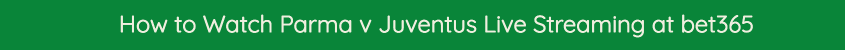watch parma juventus free live stream video online