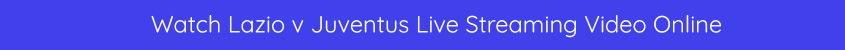 bet365 lazio juventus live stream betting video