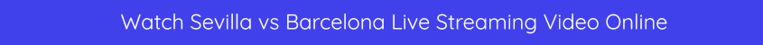 bet365 sevilla barcelona video stream online