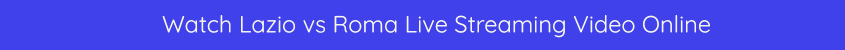lazio roma live streaming video online