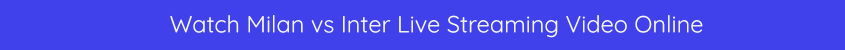 milan inter live stream video online serie a bet365