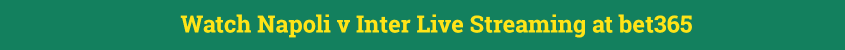 napoli inter live streaming video online bet365