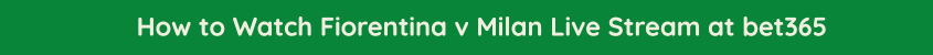 watch fiorentina milan live streaming 
